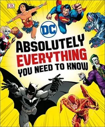 Komiksy DC Comics: Absolutely Everything You Need To Know - Kolektív autorov