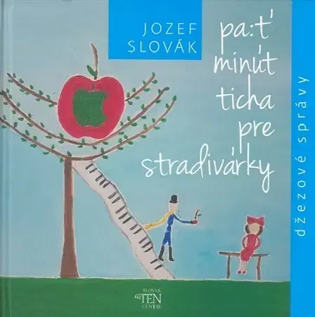 Novely, poviedky, antológie Päť minút ticha pre stradivárky - Jozef Slovák