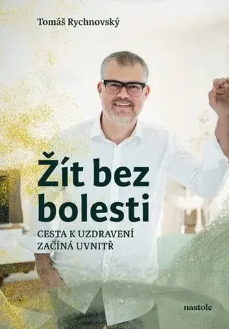 Zdravoveda, ochorenia, choroby Žít bez bolesti - Tomáš Rychnovský