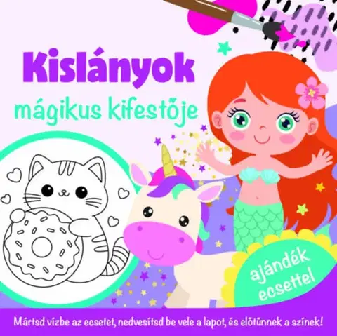 Nalepovačky, vystrihovačky, skladačky Kislányok mágikus kifestője - ajándék ecsettel