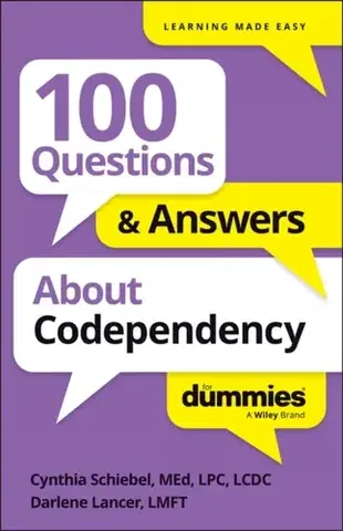 Motivačná literatúra 100 Questions & Answers About Codependency For Dummies - Cynthia Schiebel,Darlene Lancer