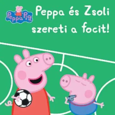 Rozprávky Peppa Malac - Peppa és Zsoli szereti a focit!