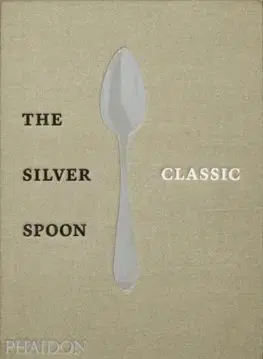 Kuchárky - ostatné The Silver Spoon Classic - Kolektív autorov