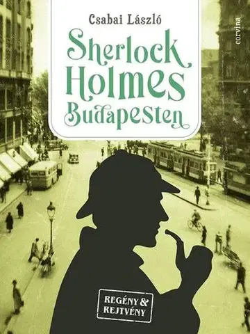 Detektívky, trilery, horory Sherlock Holmes Budapesten - László Csabai