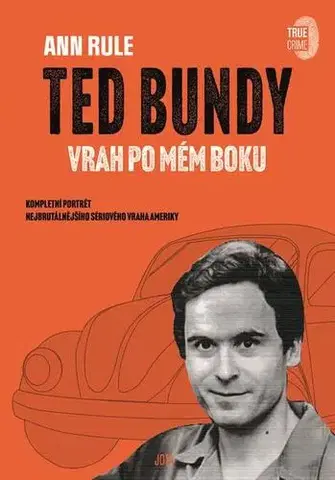 Fejtóny, rozhovory, reportáže Ted Bundy, vrah po mém boku - Ann Rule