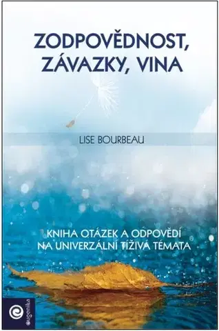 Rozvoj osobnosti Zodpovědnost, závazky, vina - Lise Bourbeau,Marie Bervicová