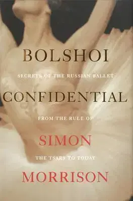 Umenie - ostatné Bolshoi Confidential - Simon Morrison
