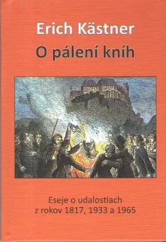 Eseje, úvahy, štúdie O pálení kníh - Erich Kästner