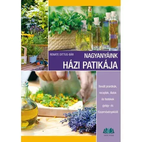 Záhrada - Ostatné Nagyanyáink házi patikája - Renate Dittus-Bär