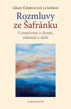 Biografie - ostatné Rozmluvy ze Šafránku - Kolektív autorov,Libuše Čeledová