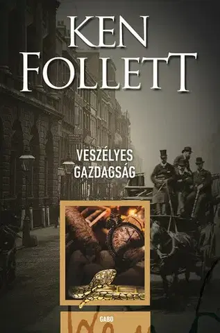 Svetová beletria Veszélyes gazdagság - Ken Follett