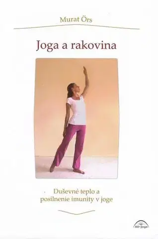 Joga, meditácia Joga a rakovina - Murat Örs