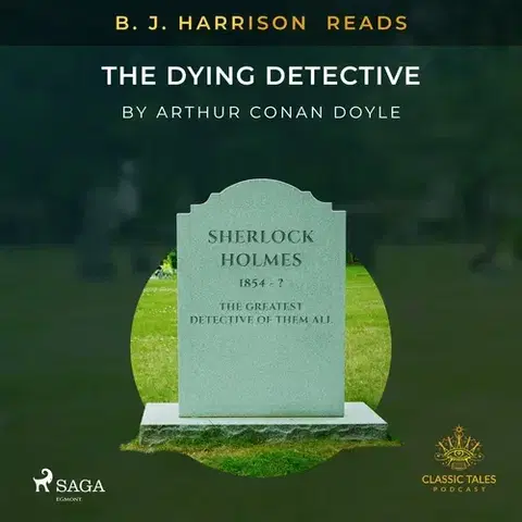 Svetová beletria Saga Egmont B. J. Harrison Reads The Dying Detective (EN)
