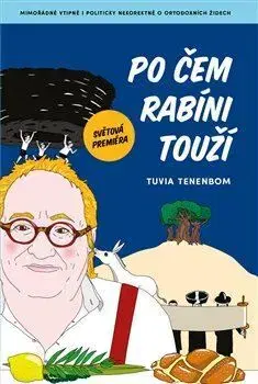 Svetová beletria Po čem rabíni touží - Tuvia Tenenbom