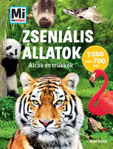Príroda Zseniális állatok - Mi Micsoda - Álcák és trükkök - Andrea Weller-Essers
