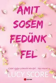Romantická beletria Amit sosem fedünk fel - Lucy Score