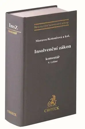 Právo ČR Insolvenční zákon. Komentář. 4. vydání - Tomáš Moravec,Jiřina Hásová