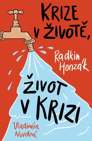 Psychológia, etika Krize v životě, život v krizi - Vladimíra Novotná,Radkin Honzák