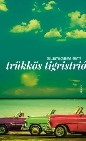 Humor a satira Trükkös tigristrió - Guillermo Cabrera Infante