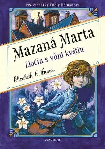 Dobrodružstvo, napätie, western Mazaná Marta 1: Zločin s vůní květin - Elizabeth C. Bunce,Jana Žlábková