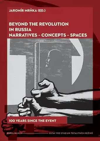 Svetové dejiny, dejiny štátov Beyond the Revolution in Russia - Jaromír Mrňka