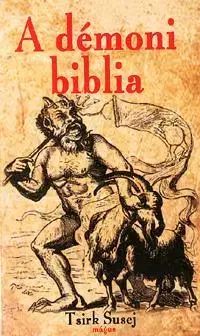 Mágia a okultizmus A démoni biblia - Susej Tsirk