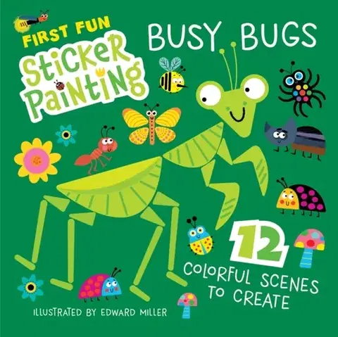 Nalepovačky, vystrihovačky, skladačky First Fun Sticker Painting: Busy Bugs - Edward Miller