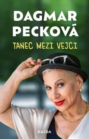 Fejtóny, rozhovory, reportáže Tanec mezi vejci - Dagmar Pecková
