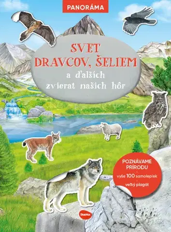Pre deti a mládež - ostatné SVET DRAVCOV, ŠELIEM a ďalších zvierat našich hôr – Knižka s plagátom a samolepkami