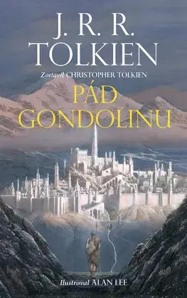 Sci-fi a fantasy Pád Gondolinu - John Ronald Reuel Tolkien,Patrick Frank