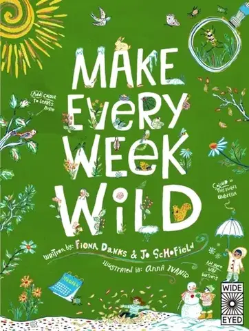 Encyklopédie pre deti a mládež - ostatné Make Every Week Wild - Fiona Danks,Jo Schofield