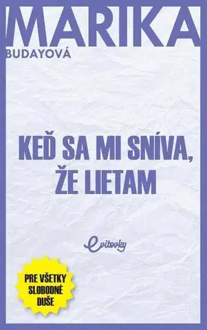 Romantická beletria Keď sa mi sníva, že lietam - Marika Budayová