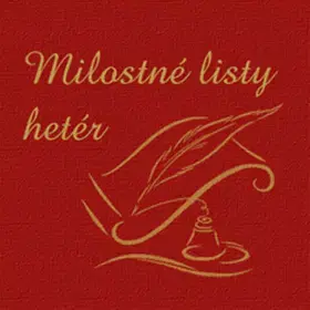 Citáty, výroky, aforizmy, príslovia, porekadlá Milostné listy hetér