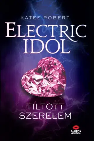 Erotická beletria Electric Idol - Tiltott szerelem - Robert Katee