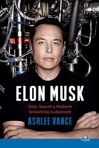 Biografie - Životopisy Elon Musk - Vance Ashlee
