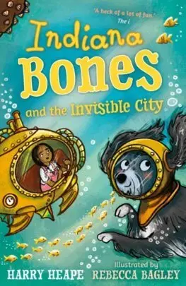 Dobrodružstvo, napätie, western Indiana Bones and the Invisible City - Harry Heape,Rebecca Bagley