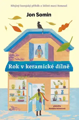 Svetová beletria Rok v keramické dílně - Jon Somin,Markéta Grünerová