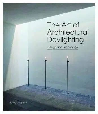 Architektúra The Art of Architectural Daylighting - Mary Guzowski