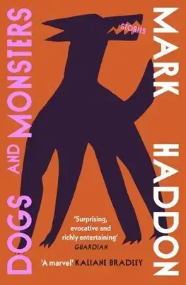 Svetová beletria Dogs and Monsters - Mark Haddon