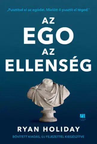 Psychológia, etika Az ego az ellenség - Ryan Holiday