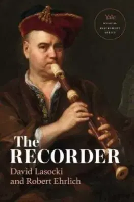 Hudba - noty, spevníky, príručky The Recorder - David Lasocki,Robert Ehrlich