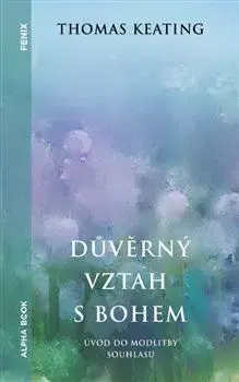Kresťanstvo Důvěrný vztah s Bohem - Thomas Keating