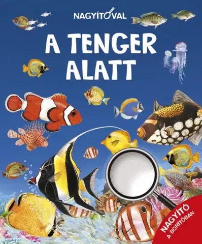 Príroda Nagyítóval: A tenger alatt