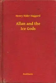 Svetová beletria Allan and the Ice Gods - Henry Rider Haggard