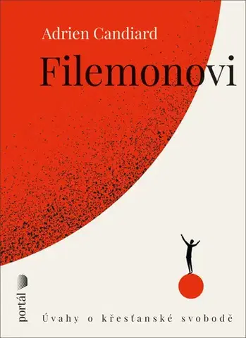 Kresťanstvo Filemonovi - Adrien Candiard,Kateřina Bodnárová