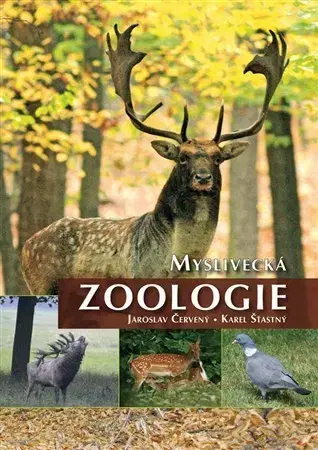 Prírodné vedy - ostatné Myslivecká zoologie - Jaroslav Červený