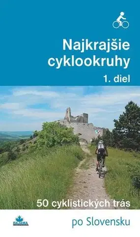 Geografia, mapy, sprievodcovia Najkrajšie cyklookruhy (1. diel) - Karol Mizla,František Turanský,Daniel Kollár