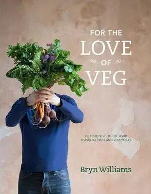 Vegetariánska kuchyňa For The Love Of Veg - Bryn Williams