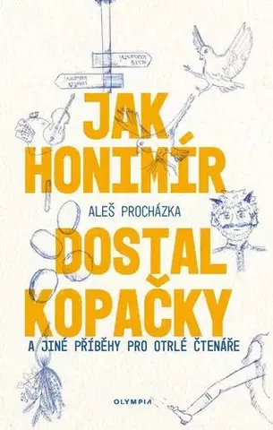 Humor a satira Jak Honimír dostal kopačky a jiné příběhy pro otrlé čtenáře - Aleš Procházka