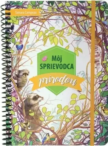 Príroda Môj sprievodca prírodou - Tamara Campeau